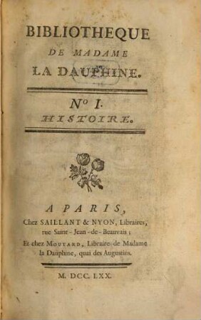Bibliotheque de Madame la Dauphine, 1. Histoire . - 182 S.