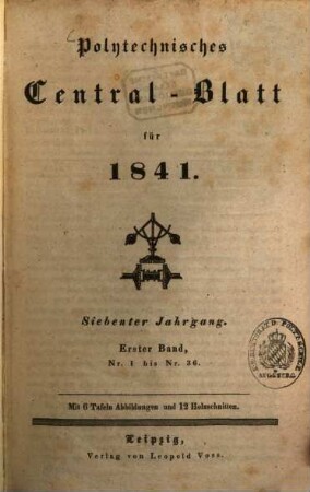 Polytechnisches Centralblatt. 1841, 1 = Jg. 7, Nr. 1/36