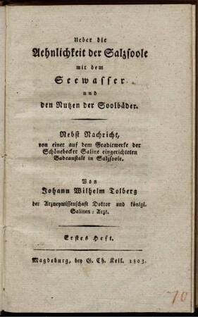 Heft 1: Ueber die Ähnlichkeit der Salzsoole mit dem Seewasser und den Nutzen der Soolbäder. Heft 1
