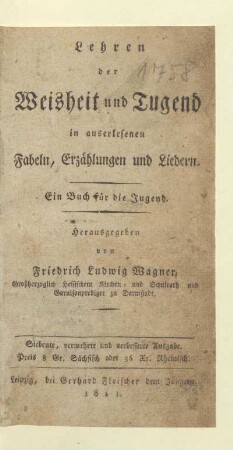 Theil 6: Lehren der Weisheit und Tugend in auserlesenen Fabeln, Erzählungen und Liedern : ein Buch für die Jugend