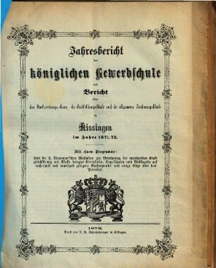 Jahresbericht über die Königliche Gewerbschule, die Fortbildungs- und Allgemeine Zeichenschule in Kissingen. 1871/72 = 2