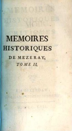 Memoires Historiques Et Critiques Sur Divers points de l'Histoire de France, & plusieurs autres Sujets curieux, 2