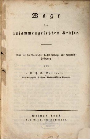 Wage der zusammengesetzten Kräfte : eine für die Naturlehre höchst wichtige und folgereiche Erfindung