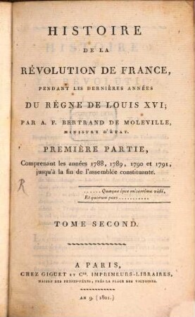 Histoire de la révolution de France : pendant les dernières années du règne de Louis XVI. 2, Premiere partie, comprenant les années 1788, 1789, 1790 et 1791 jusqu'à la fin de l'assemblée constituante