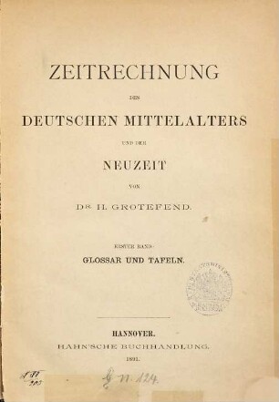 Zeitrechnung des deutschen Mittelalters und der Neuzeit, 1. Glossar und Tafeln