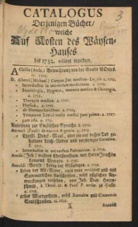 Catalogus Derjenigen Bücher/ welche Auf Kosten des Wäysen-Hauses bis 1732. ediret worden