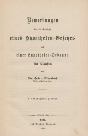 Bemerkungen über die Entwürfe eines Hypotheken-Gesetzes und einer Hypotheken-Ordnung für Preußen