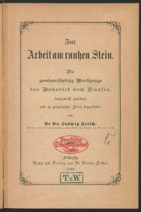 Zur Arbeit am rauhen Stein : die zweiundsiebzig Werkzeuge des Benedict von Nursia