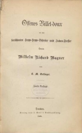 Offenes Billetdoux an den berühmten HeppHeppSchreier und Juden-Fresser Herrn Wilhelm Richard Wagner