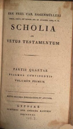 Ern. Frid. Car. Rosenmülleri Scholia In Vetus Testamentum. 4,1, Psalmi ; vol. 1
