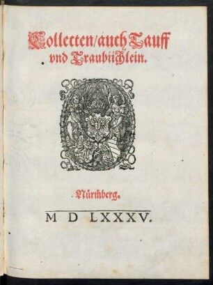 Collecten/ auch Tauff || vnd Traubüchlein.||
