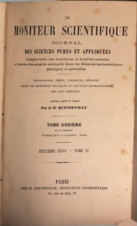 Le moniteur scientifique de Quesneville : journal des sciences pures et appliquées spécialement consacré aux chimistes et aux manufacturiers. 11. 1869 = Sér. 2, T. 6