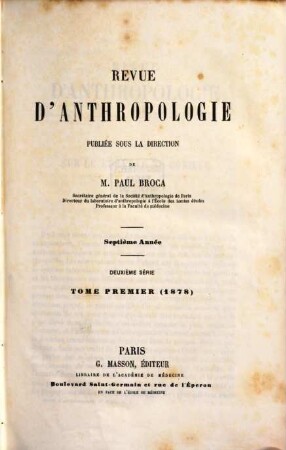 Revue d'anthropologie. 7 = 2. Sér., T. 1. 1878