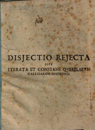 Disjectio Rejecta Sive Iterata Et Constans Qverelarvm Gallicarum Discussio