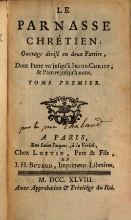 Le Parnasse Chrétien : Ouvrage divisé en deux Parties, Dont l'une va jusqu'à Jesus-Christ, & l'autre jusqu'à nous, 1