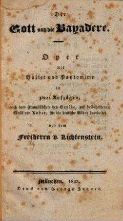 Der Gott und die Bayadere : Oper mit Ballet und Pantomime in zwei Aufzügen