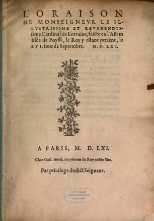 L' Oraison de Monseigneur le illustrissime et rever. Card. de Lorraine faicte en l'Assemblée de Poyssi, le Roy y estant present, le 16 Jour de Septembre 1561
