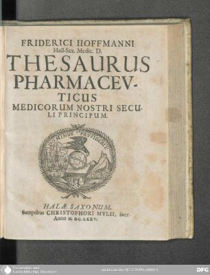 Friderici Hoffmanni Thesaurus pharmaceuticus Medicorum nostri Seculi principum