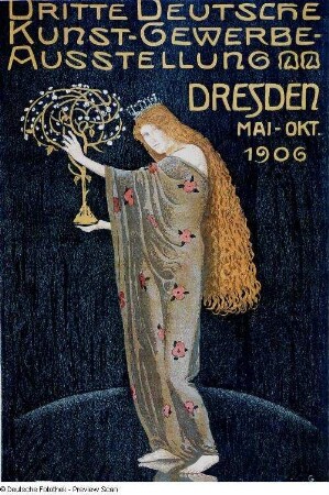 Plakat für die Dritte Deutsche Kunstgewerbe-Ausstellung Dresden Mai - Okt. 1906