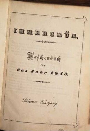 Immergrün : Taschenbuch. 1843 = Jg. 7