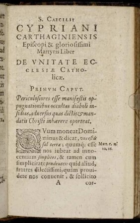 S. Caecilii Cypriani Carthaginiensis Episcopi & gloriosissimi Martyris Liber De Unitate Ecclesiæ Catholicæ.