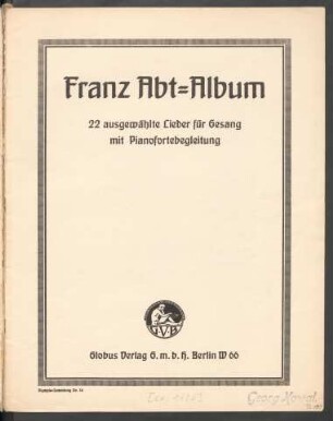 Franz Abt-Album : 22 ausgewählte Lieder für Gesang mit Pianofortebegleitung