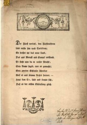 Der Fürst verließ, den Fürstenthron Und reiste hin nach Carlskron; So heißet itzt das neue Land, Das aus Morast und Sumpf entstand. ...