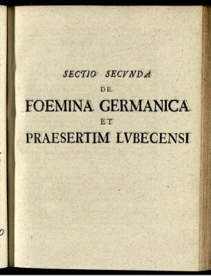 Sectio secunda. De foemina germanica et praesertim lubecensi.
