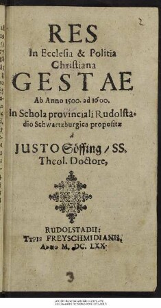 Res In Ecclesia & Politica Christiana Gestae : Ab Anno 1500. ad 1600.