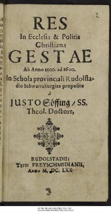 Res In Ecclesia & Politica Christiana Gestae : Ab Anno 1500. ad 1600.