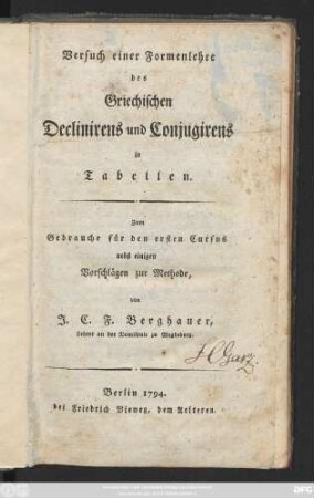 Versuch einer Formenlehre des Griechischen Declinirens und Conjugirens in Tabellen : Zum Gebrauche für den ersten Cursus ; nebst einigen Vorschlägen zur Methode