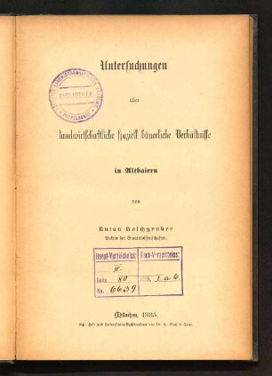 Untersuchungen über landwirtschaftliche, speziell bäuerliche Verhältnisse in Altbaiern