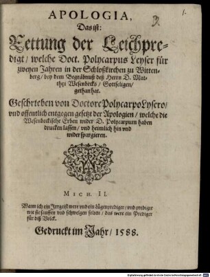 Apologia, Das ist: Rettung der Leichpredigt, welche Doct. Polycarpus Leyser für zweyen Jahren in der Schloßkirchen zu Wittenberg, bey dem Begräbnuß deß Herrn D. Matthei Wesenbecks, Gottseligen, gethan hat