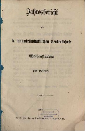 Jahresbericht der K. Landwirthschaftlichen Centralschule Weihenstephan. 1867/68 (1868)