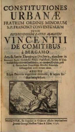 Constitutiones Urbanae Fratrum Ordinis Minorum S.P. Francisci : additis etiam decretis nuperrime emanatis ...