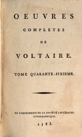 Oeuvres Complètes De Voltaire, Tome Quarante-Sixieme. Dialogues Et Entretiens Philosophiques