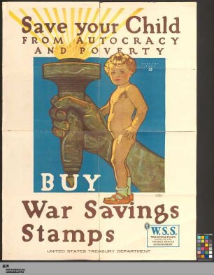 Save your child from autocracy and poverty : buy war savings stamps