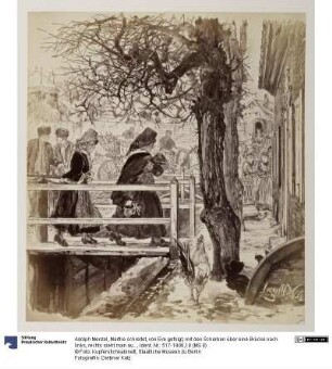 Marthe schreitet, von Eve gefolgt, mit den Scherben über eine Brücke nach links, rechts sieht man auch Veit und seinen Sohn Ruprecht kommen, zu Heinrich von Kleist "Der zerbrochene Krug"