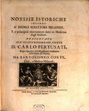 Notizie istoriche intorno a'medici scrittori Milanesi e a'principali ritrovamenti fatti in medicina dagl'Italiani
