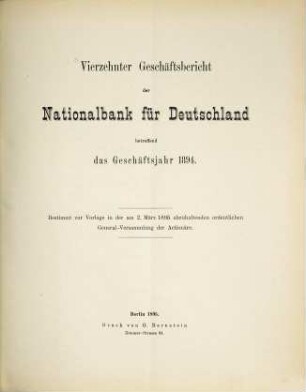 Geschäftsbericht der Nationalbank für Deutschland : betreffend d. Geschäftsjahr ... ; bestimmt zur Vorlage in der am ... abzuhaltenden ordentl. General-Versammlung d. Aktionäre. 1894 (1895) = 14