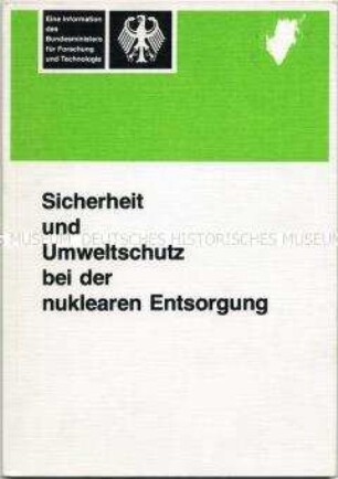 Informationsschrift des Bundesministers für Forschung und Technologie über die Entsorgung nuklearer Abfälle