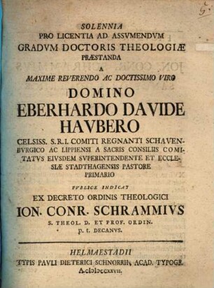 Solennia pro licentia ad assumendum gradum Doctoris theol. praestanda a D. E. D. Hauber ... publice indicat : [programma]