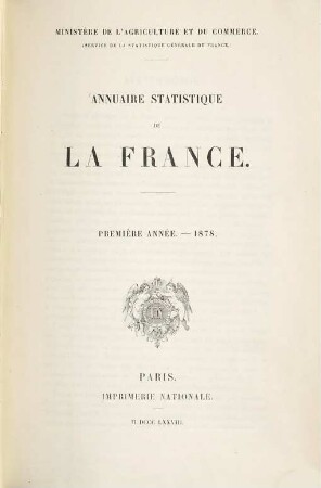 Annuaire statistique de la France. 1. 1878