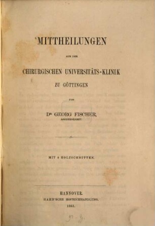 Mittheilungen aus der chirurgischen Universitäts-Klinik zu Göttingen : Mit 8 Holzschnitten
