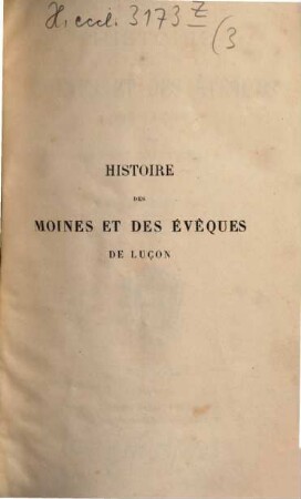 Histoire des moines et des evêques de Luçon : par l'abbé Du Tressay, chanoine honoraire de Luçon. Tome III