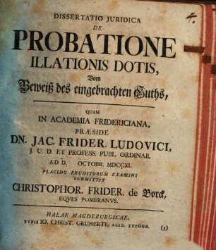 Dissertato Juridica De Probatione Illationis Dotis : = Vom Beweiß des eingebrachten Guths