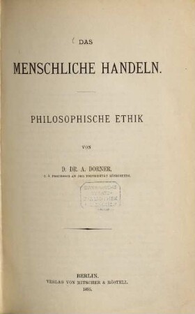 Das menschliche Handeln : philosophische Ethik