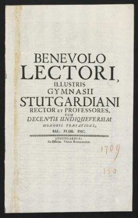Benevolo Lectori, Illustris Gymnasii Stutgardiani Rector Et Professores, Cum Decentis Undiqueversim Honoris Praefatione, Sal. Plur. Dic.