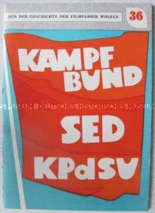 Propagandaschrift über die Entwicklung der Beziehungen der SED-Betriebsorganisation der Filmfabrik Wolfen zur Sowjetunion und der KPdSU