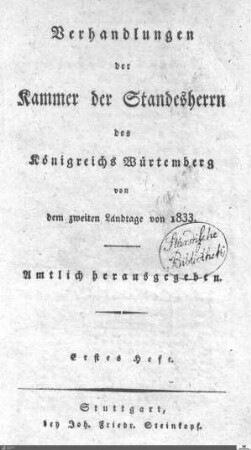 1,20: Landtag Württemberg - Kammer 1, Protokolle 1833-2. Landtag, Bd. 1